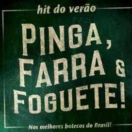 Farra, Pinga e Foguete