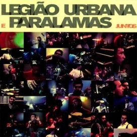 Legião Urbana e Paralamas Juntos (Ao Vivo)