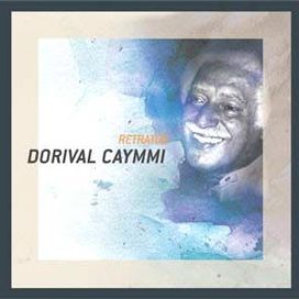 Raízes do Samba: Dorival Caymmi