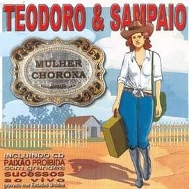 Mulher Chorona | Discografia de Teodoro e Sampaio - LETRAS