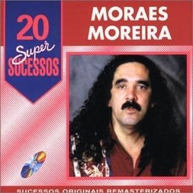 20 Supersucessos - Moraes Moreira