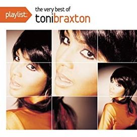 Playlist The Very Best Of Toni Braxton