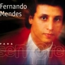 Para Sempre: Fernando Mendes