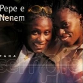 Para Sempre: Pepê & Neném