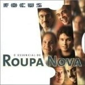 Focus - O Essencial de Roupa Nova