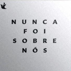 Nunca Foi Sobre Nós