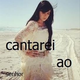 Cantarei Ao Senhor