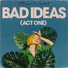 Bad Ideas (Act One)