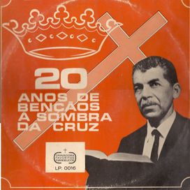20 Anos de Bençãos À Sombra da Cruz