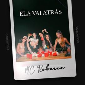 Ela Vai Atrás (Carentena)