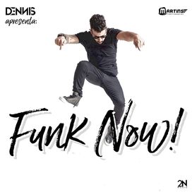 Dennis Dj Apresenta: Funk Now