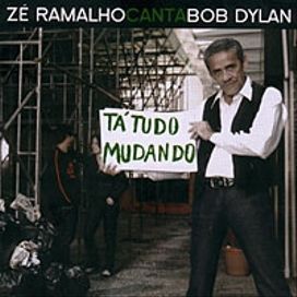 Zé Ramalho Canta Bob Dylan - Tá Tudo Mudando