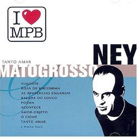 I Love MPB: Ney Matogrosso