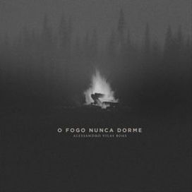O Fogo Nunca Dorme