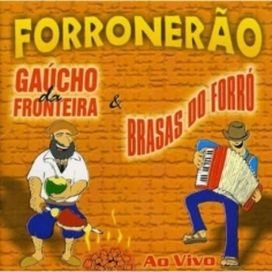 Forronerão Ao Vivo - Gaúcho da Fronteira & Brasas do Forró