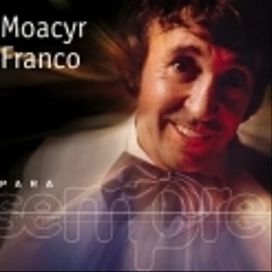 Para Sempre: Moacir Franco