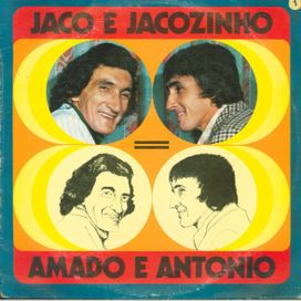 Jacó e Jacozinho/ Amado e Antonio