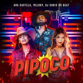 Pipoco (part. Melody e DJ Chris No Beat)