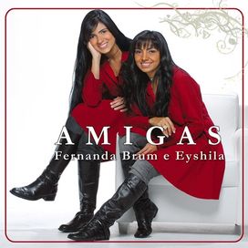 Amigas - Fernanda Brum & Eyshila