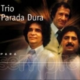 Para Sempre: Trio Parada Dura