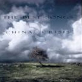 The Best Of Songs Of China Crisis