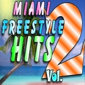 Miami Freestyle Hits Vol. 2