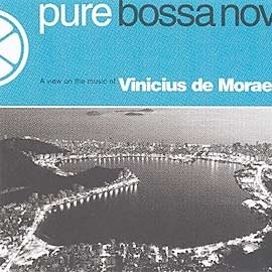 Pure Bossa Nova: Vinícius de Moraes