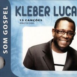 Kleber Lucas - Som Gospel