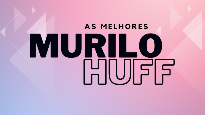 As melhores do Murilo Huff