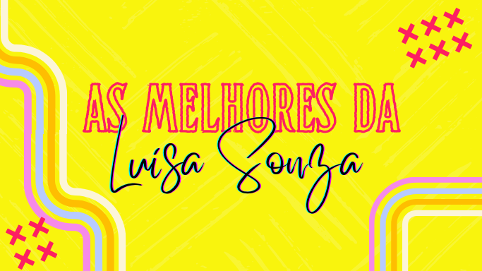 As melhores da Luísa Sonza