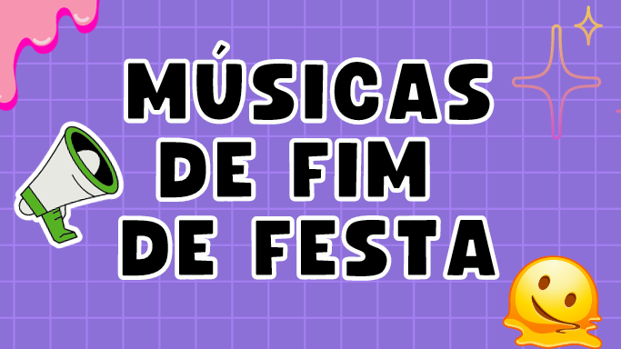 Músicas de fim de festa