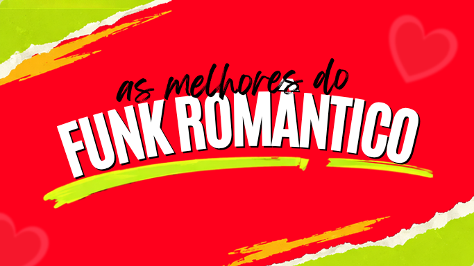 As melhores do Funk Romântico