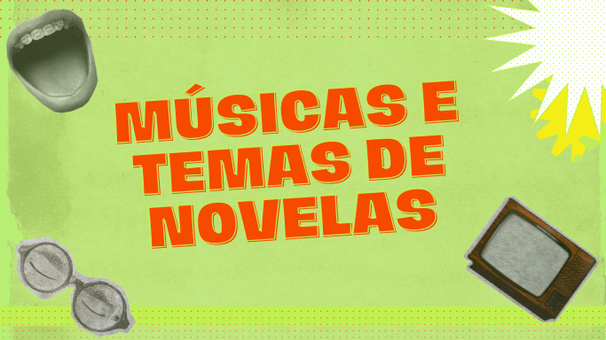 Músicas e temas de novelas