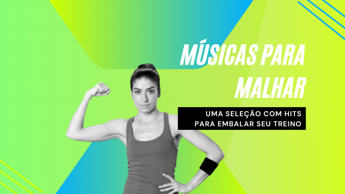 Músicas para malhar!