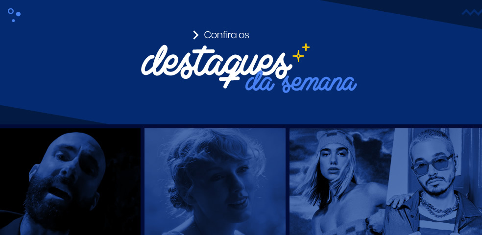 Destaques da Semana!!!