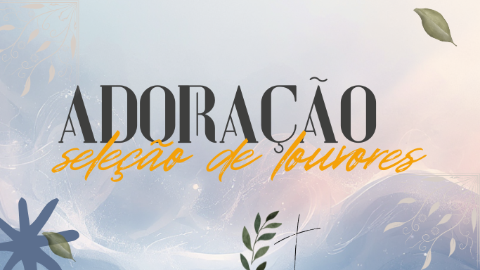 Adoração - Seleção de Louvores