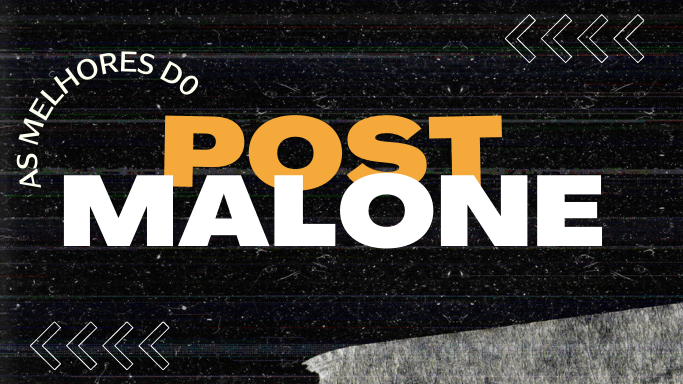 As melhores do Post Malone