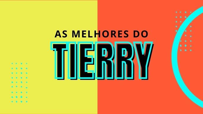 As melhores músicas do Tierry