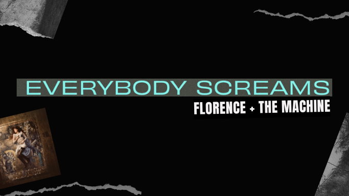 Everybody Scream - Florence + The Machine