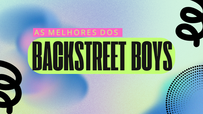 As melhores dos Backstreet Boys
