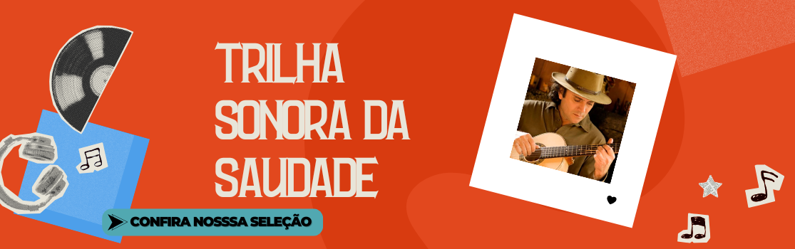 Trilha Sonora da Saudade